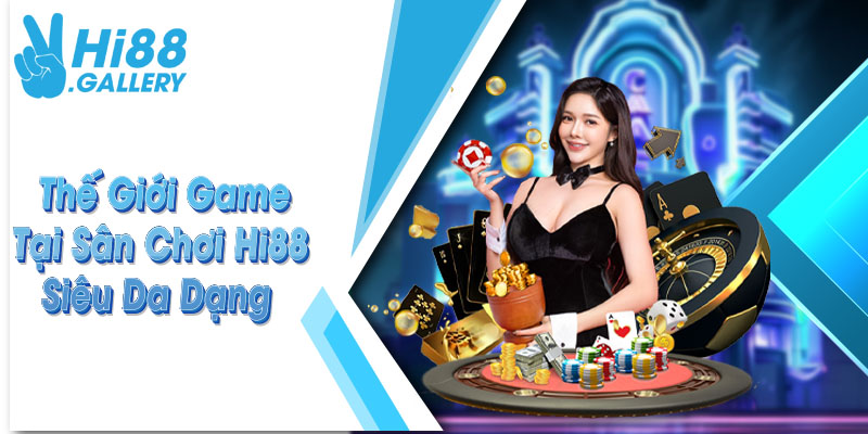 Những thông tin chi tiết về sân chơi giải trí casino Hi88