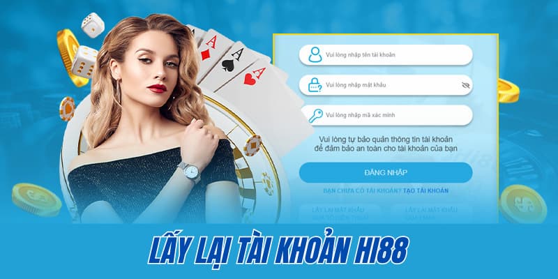 Hướng dẫn chi tiết cách lấy lại tài khoản Hi88 nhanh chóng