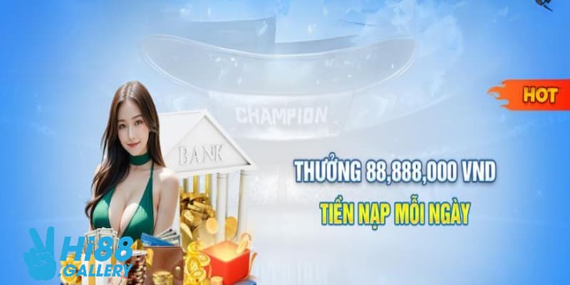 Điều khoản tham gia Hi88 thưởng nạp tiền mỗi ngày cực hấp dẫn