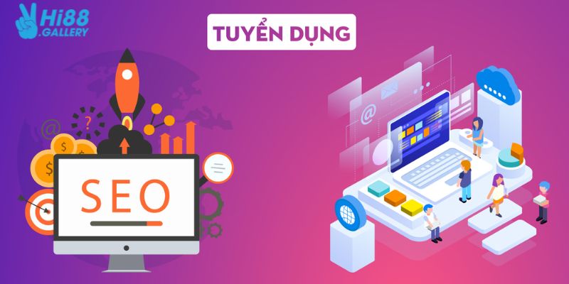 Những mô tả chi tiết về công việc tại vị trí Hi88 tuyển dụng nhân viên SEO content