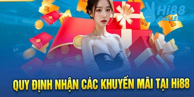 Điều kiện rinh tiền thưởng khuyến mãi tại hệ thống Hi88