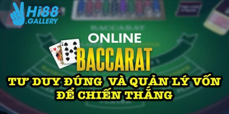 Phương pháp chơi Baccarat hiệu quả chính là kiểm soát vốn cược