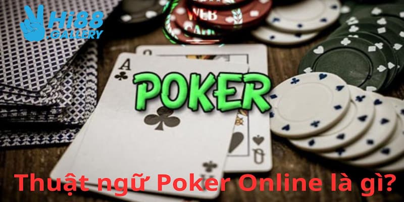 Khái niệm thuật ngữ poker online cho các tân binh