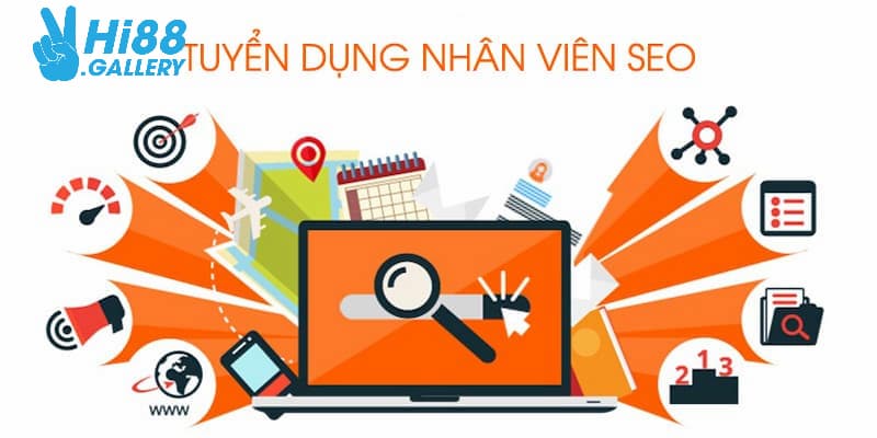 Cập nhật thông tin tuyển dụng SEO mới nhất năm tại Hi88